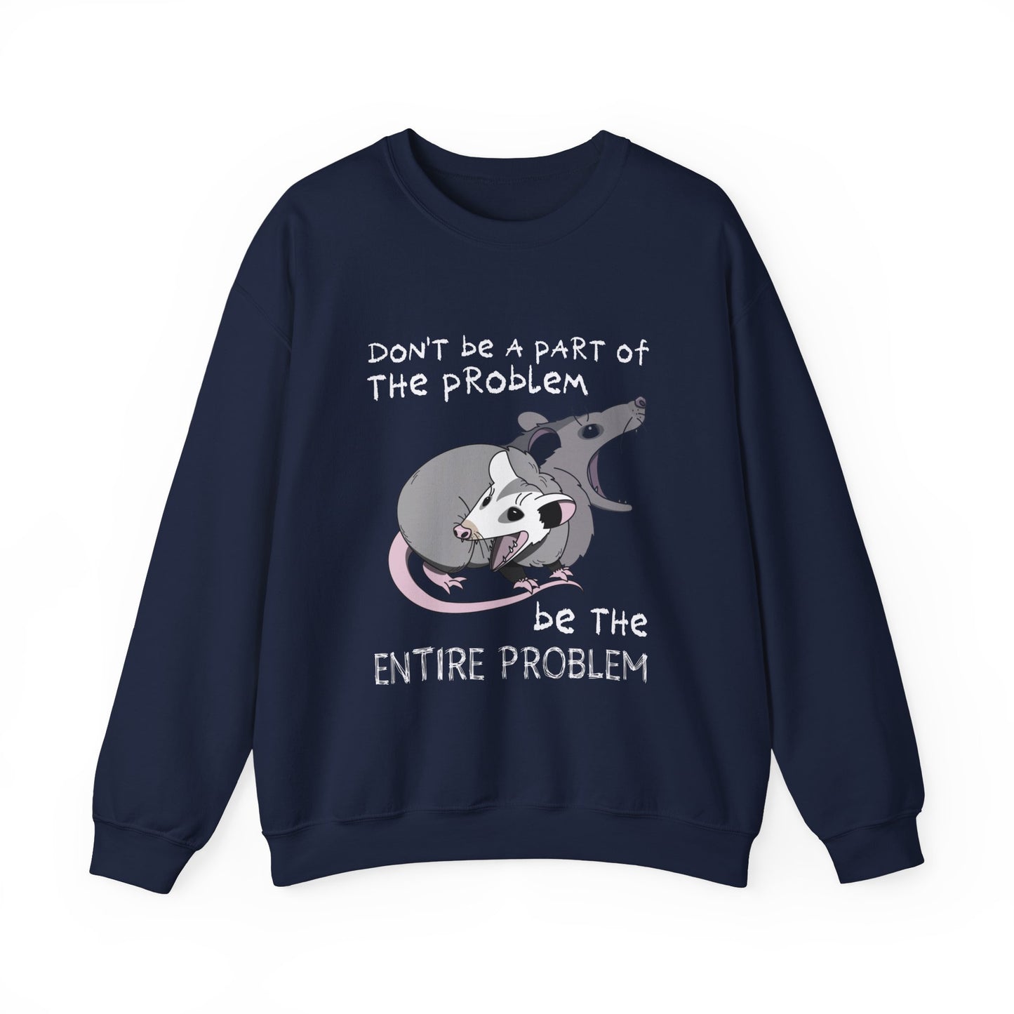 The Problem Unisex Sweatshirt