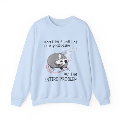 The Problem Unisex Sweatshirt